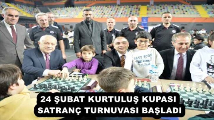 24 ŞUBAT KURTULUŞ KUPASI SATRANÇ TURNUVASI BAŞLADI
