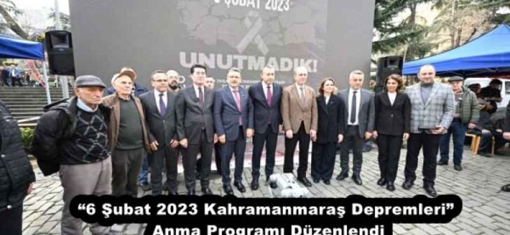“6 Şubat 2023 Kahramanmaraş Depremleri” Anma Programı Düzenlendi