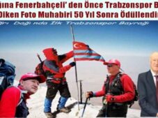 Ağrı Dağına Fenerbahçeli’ den Önce Trabzonspor Bayrağını Diken Foto Muhabiri 50 Yıl Sonra Ödüllendirildi