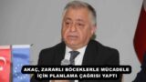 AKAÇ, ZARARLI BÖCEKLERLE MÜCADELE İÇİN PLANLAMA ÇAĞRISI YAPTI