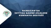 AKÇAABAT BELEDİYESİ’NDEN RAMAZAN AYINDA İHTİYAÇ SAHİBİ VATANDAŞLARA KUMANYA DESTEĞİ