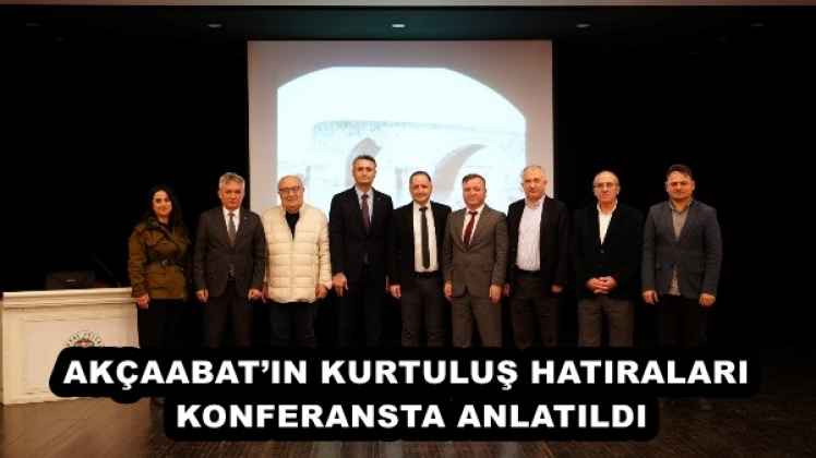 AKÇAABAT’IN KURTULUŞ HATIRALARI KONFERANSTA ANLATILDI