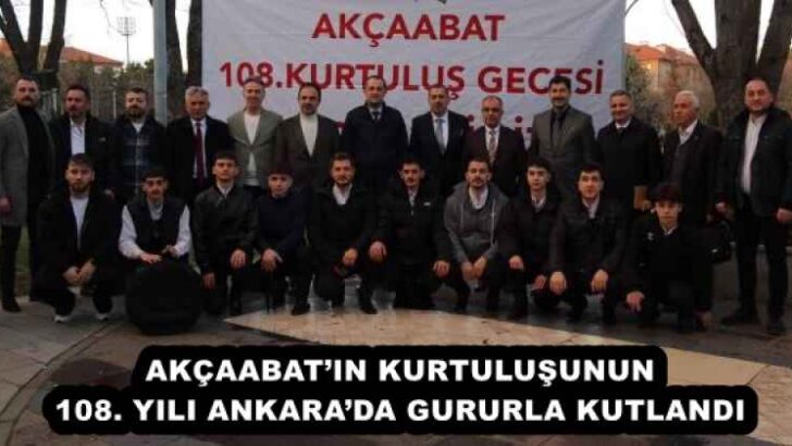AKÇAABAT’IN KURTULUŞUNUN 108. YILI ANKARA’DA GURURLA KUTLANDI