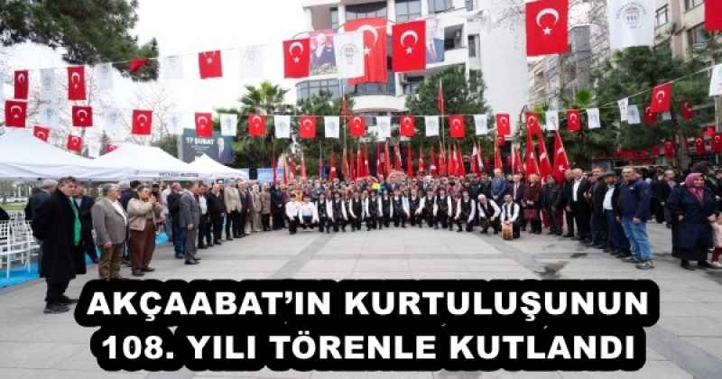 AKÇAABAT’IN KURTULUŞUNUN 108. YILI TÖRENLE KUTLANDI