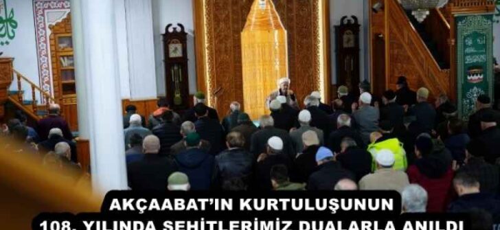 AKÇAABAT’IN KURTULUŞUNUN 108. YILINDA ŞEHİTLERİMİZ DUALARLA ANILDI
