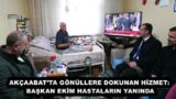 AKÇAABAT’TA GÖNÜLLERE DOKUNAN HİZMET: BAŞKAN EKİM HASTALARIN YANINDA