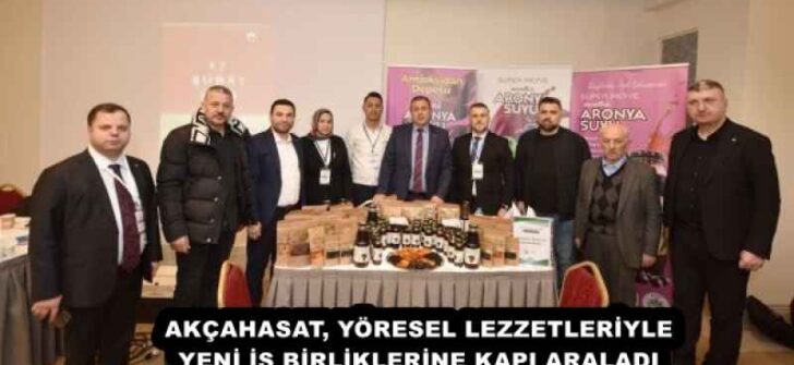 AKÇAHASAT, YÖRESEL LEZZETLERİYLE YENİ İŞ BİRLİKLERİNE KAPI ARALADI