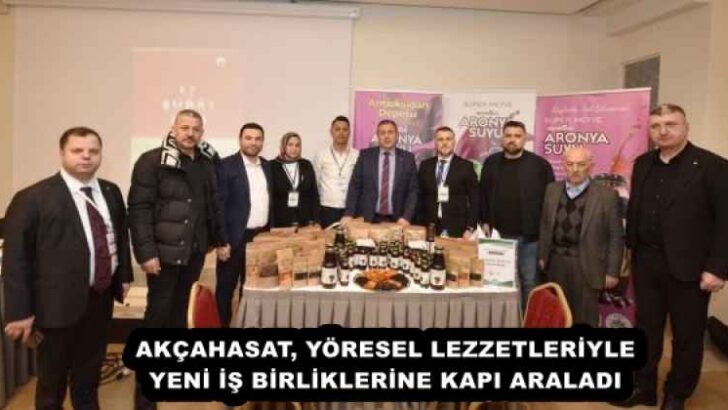 AKÇAHASAT, YÖRESEL LEZZETLERİYLE YENİ İŞ BİRLİKLERİNE KAPI ARALADI