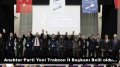 Anahtar Parti Yeni Trabzon İl Başkanı Belli oldu…