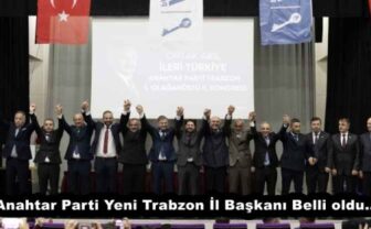 Anahtar Parti Yeni Trabzon İl Başkanı Belli oldu…