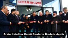 Arsin Kefeliler Camii Dualarla İbadete Açıldı