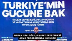 BAKAN URALOĞLU, 6 ŞUBAT DEPREMLERİ ANMA PROGRAMI’NDA KONUŞTU