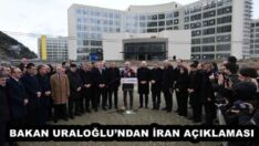 BAKAN URALOĞLU’NDAN İRAN AÇIKLAMASI