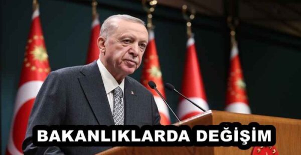 BAKANLIKLARDA DEĞİŞİM 