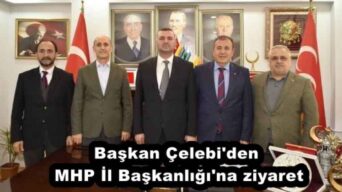 Başkan Çelebi’den MHP İl Başkanlığı’na ziyaret