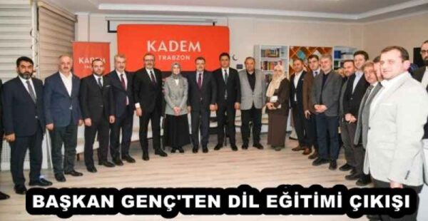 BAŞKAN GENÇ’TEN DİL EĞİTİMİ ÇIKIŞI