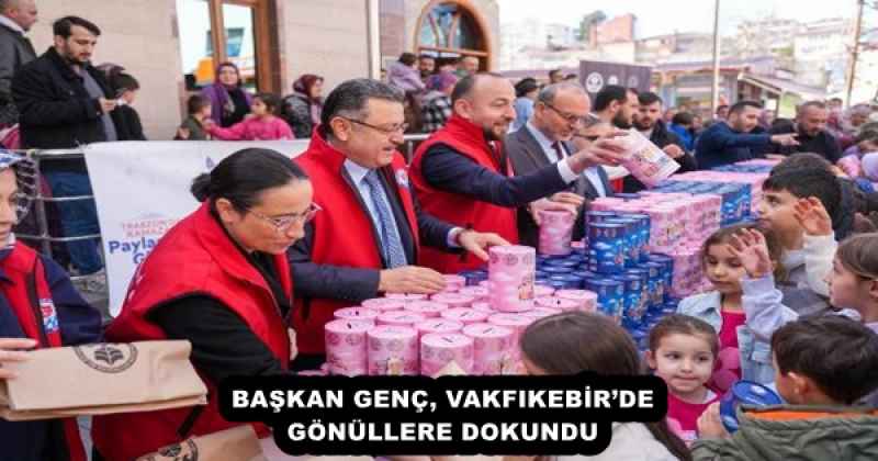 baskan_genc_vakfikebirde_gonullere_dokundu_h57109_67911 BAŞKAN GENÇ, VAKFIKEBİR’DE GÖNÜLLERE DOKUNDU