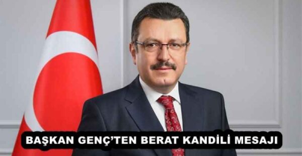 BAŞKAN GENÇ’TEN BERAT KANDİLİ MESAJI