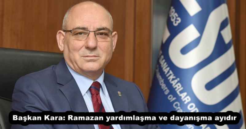 Başkan Kara: Ramazan yardımlaşma ve dayanışma ayıdır