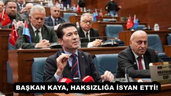 BAŞKAN KAYA, HAKSIZLIĞA İSYAN ETTİ! 