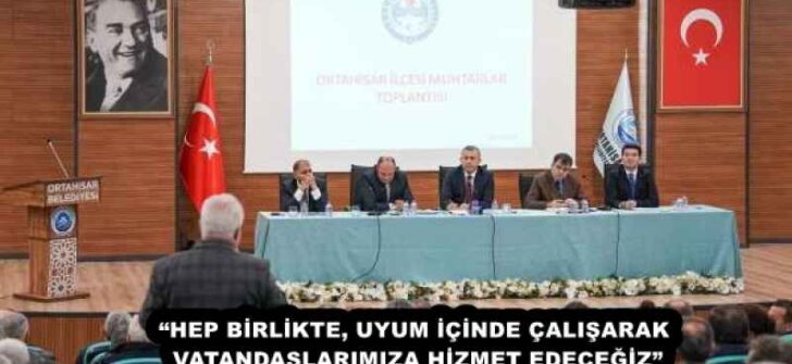 BAŞKAN KAYA MUHTARLAR TOPLANTISINDA BİRLİK VE BERABERLİK MESAJI VERDİ