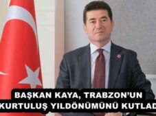BAŞKAN KAYA, TRABZON’UN KURTULUŞ YILDÖNÜMÜNÜ KUTLADI
