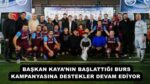 BAŞKAN KAYA’NIN BAŞLATTIĞI BURS KAMPANYASINA DESTEKLER DEVAM EDİYOR 