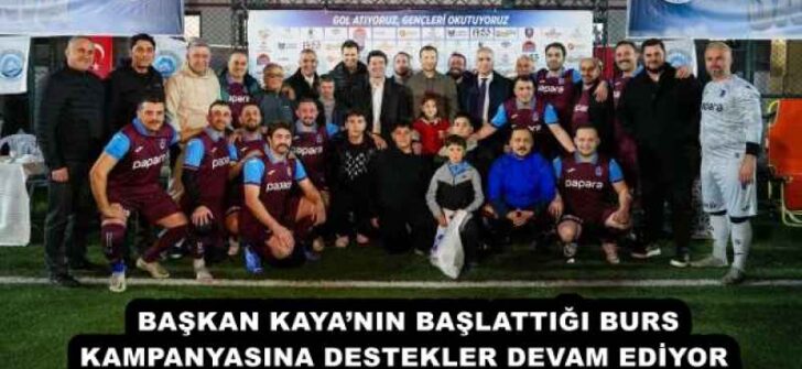 BAŞKAN KAYA’NIN BAŞLATTIĞI BURS KAMPANYASINA DESTEKLER DEVAM EDİYOR 