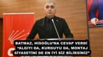 BATMAZ, HİSOĞLU’NA CEVAP VERDİ  “ALGIYI DA, KURGUYU DA, MONTAJ SİYASETİNİ DE EN İYİ SİZ BİLİRSİNİZ”