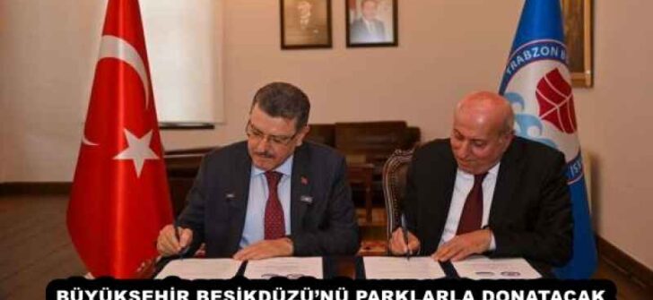 BÜYÜKŞEHİR BEŞİKDÜZÜ’NÜ PARKLARLA DONATACAK