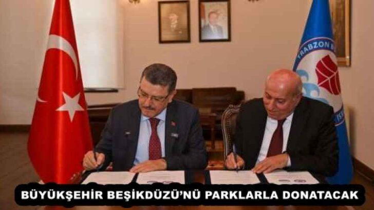 BÜYÜKŞEHİR BEŞİKDÜZÜ’NÜ PARKLARLA DONATACAK