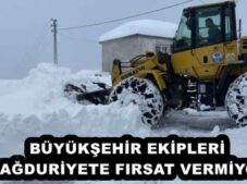 BÜYÜKŞEHİR EKİPLERİ MAĞDURİYETE FIRSAT VERMİYOR