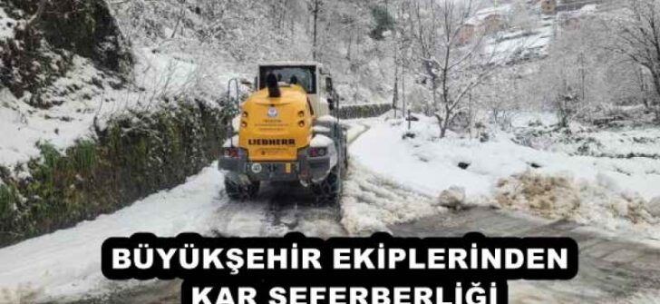 BÜYÜKŞEHİR EKİPLERİNDEN KAR SEFERBERLİĞİ