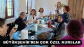 BÜYÜKŞEHİR’DEN ÇOK ÖZEL KURSLAR