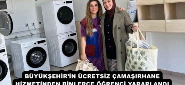 BÜYÜKŞEHİR’İN ÜCRETSİZ ÇAMAŞIRHANE HİZMETİNDEN BİNLERCE ÖĞRENCİ YARARLANDI