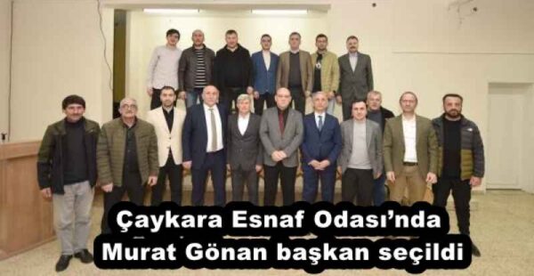 Çaykara Esnaf Odası’nda Murat Gönan başkan seçildi