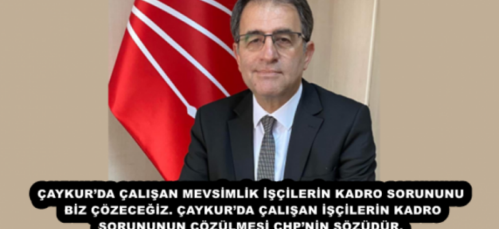 ÇAYKUR’DA ÇALIŞAN MEVSİMLİK İŞÇİLERİN KADRO SORUNUNU BİZ ÇÖZECEĞİZ. ÇAYKUR’DA ÇALIŞAN İŞÇİLERİN KADRO SORUNUNUN ÇÖZÜLMESİ CHP’NİN SÖZÜDÜR.