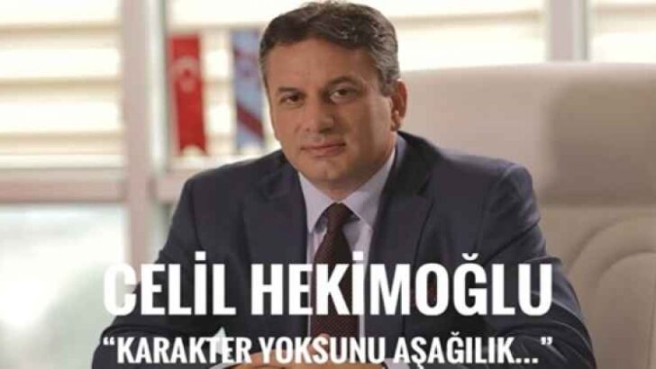Celil Hekimoğlu’ndan Akbaş’a çok sert sözler! Karakter yoksunu aşağılık…