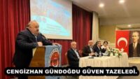 CENGİZHAN GÜNDOĞDU GÜVEN TAZELEDİ.
