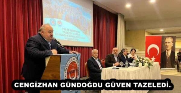 CENGİZHAN GÜNDOĞDU GÜVEN TAZELEDİ.