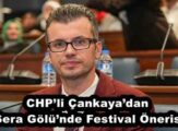 CHP’li Çankaya’dan Sera Gölü’nde Festival Önerisi
