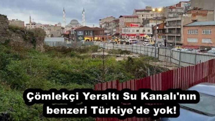 Çömlekçi Yeraltı Su Kanalı’nın benzeri Türkiye’de yok!
