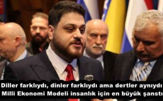 Diller farklıydı, dinler farklıydı ama dertler aynıydı  Milli Ekonomi Modeli insanlık için en büyük şanstır