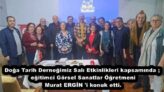 Doğa Tarih Derneğimiz Salı Etkinlikleri kapsamında ; eğitimci Görsel Sanatlar Öğretmeni Murat ERGİN ‘i konuk etti.