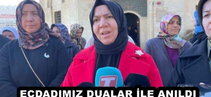 ECDADIMIZ DUALAR İLE ANILDI