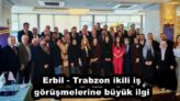 Erbil – Trabzon ikili iş görüşmelerine büyük ilgi