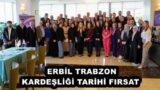 ERBİL TRABZON KARDEŞLİĞİ TARİHİ FIRSAT 