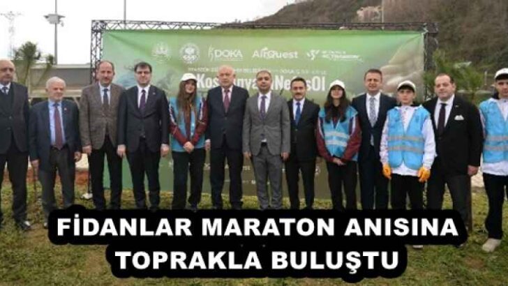 FİDANLAR MARATON ANISINA TOPRAKLA BULUŞTU