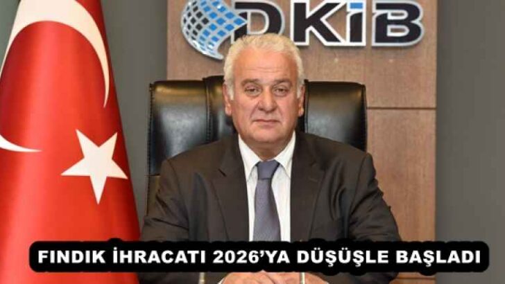 FINDIK İHRACATI 2026’YA DÜŞÜŞLE BAŞLADI