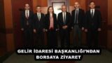 GELİR İDARESİ BAŞKANLIĞI’NDAN BORSAYA ZİYARET